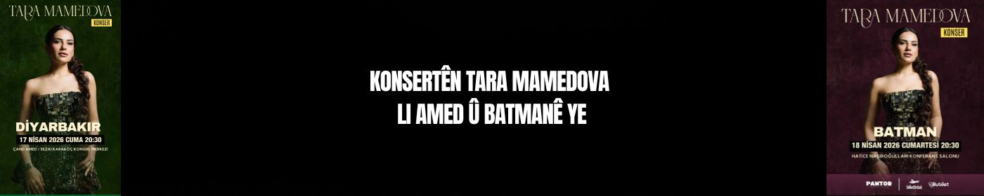 KONSERTÊN TARA MAMEDOVA VÊ CARÊ LI AMED Û BATMANÊ NE